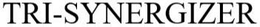 TRI-SYNERGIZER trademark