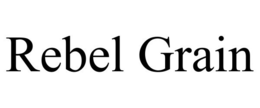 REBEL GRAIN trademark