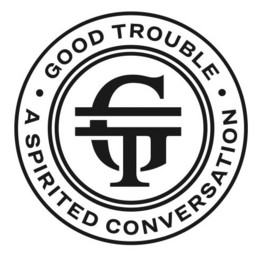 GT GOOD TROUBLE A SPIRITED CONVERSATION trademark
