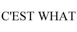 C'EST WHAT trademark