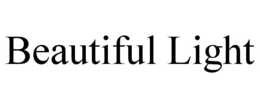 BEAUTIFUL LIGHT trademark
