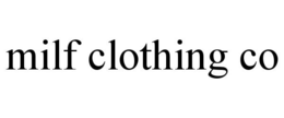 MILF CLOTHING CO trademark
