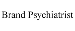 BRAND PSYCHIATRIST trademark