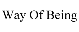 WAY OF BEING trademark