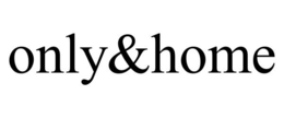 ONLY&HOME trademark