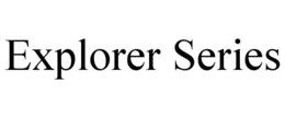 EXPLORER SERIES trademark
