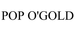 POP O'GOLD trademark