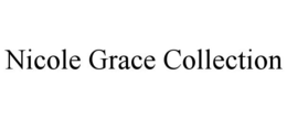 NICOLE GRACE COLLECTION trademark