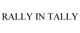 RALLY IN TALLY trademark