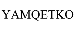 YAMQETKO trademark