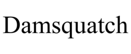 DAMSQUATCH trademark
