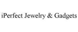 IPERFECT JEWELRY & GADGETS trademark
