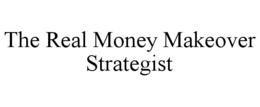 THE REAL MONEY MAKEOVER STRATEGIST trademark