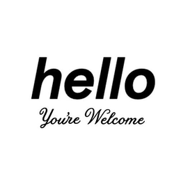 HELLO YOU'RE WELCOME trademark