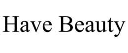 HAVE BEAUTY trademark