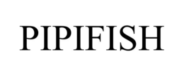 PIPIFISH trademark