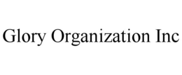 GLORY ORGANIZATION INC trademark