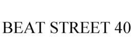 BEAT STREET 40 trademark