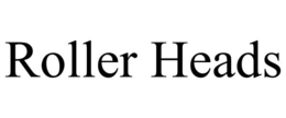 ROLLER HEADS trademark