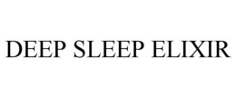 DEEP SLEEP ELIXIR trademark