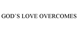 GOD'S LOVE OVERCOMES trademark