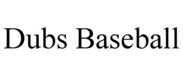 DUBS BASEBALL trademark