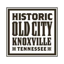 HISTORIC OLD CITY KNOXVILLE TENNESSEE trademark