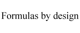 FORMULAS BY DESIGN trademark
