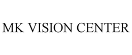 MK VISION CENTER trademark