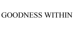 GOODNESS WITHIN trademark