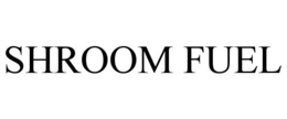 SHROOM FUEL trademark