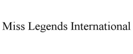 MISS LEGENDS INTERNATIONAL trademark