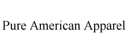 PURE AMERICAN APPAREL trademark