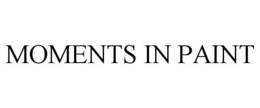 MOMENTS IN PAINT trademark