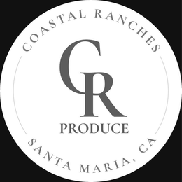 COASTAL RANCHES CR PRODUCE SANTA MARIA, CA trademark