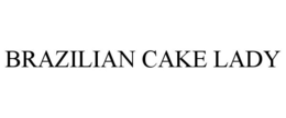 BRAZILIAN CAKE LADY trademark