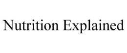 NUTRITION EXPLAINED trademark