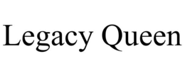 LEGACY QUEEN trademark
