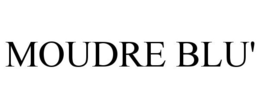 MOUDRE BLU' trademark