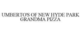 UMBERTO'S OF NEW HYDE PARK GRANDMA PIZZA trademark