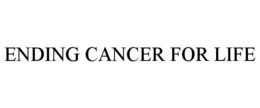 ENDING CANCER FOR LIFE trademark