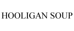 HOOLIGAN SOUP trademark