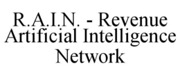 R.A.I.N. - REVENUE ARTIFICIAL INTELLIGENCE NETWORK trademark