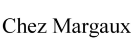CHEZ MARGAUX trademark