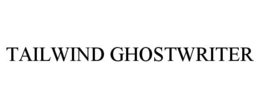 TAILWIND GHOSTWRITER trademark