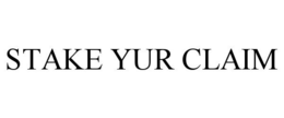 STAKE YUR CLAIM trademark