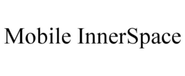 MOBILE INNERSPACE trademark