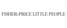 FISHER-PRICE LITTLE PEOPLE trademark