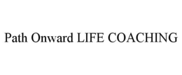 PATH ONWARD LIFE COACHING trademark