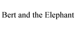 BERT AND THE ELEPHANT trademark